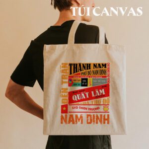 Túi Vải Canvas Nam Định – Thành Nam Cổ Kính, Phở Bò Trứ Danh, Văn Hóa Rực Rỡ Gói Gọn Trong Một Chiếc Túi tui vai canvas Nam Dinh 2 1
