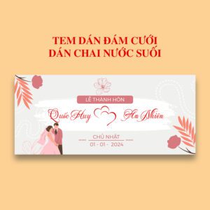 Tem Dán Chai Nước Đám Cưới – Lễ Thành Hôn Ngọt Ngào Trong Từng Chi Tiết