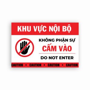 Bảng Cấm Vào – Khu Vực Nội Bộ – Thiết Kế Cảnh Báo Rõ Ràng, Bền Đẹp, Dễ Dán