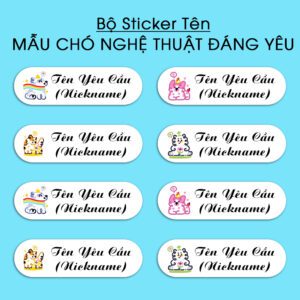 Bộ 300 Sticker Tên Mẫu Chó Nghệ Thuật Đáng Yêu – In Tên Theo Yêu Cầu – Kích Thước 3.3x1cm